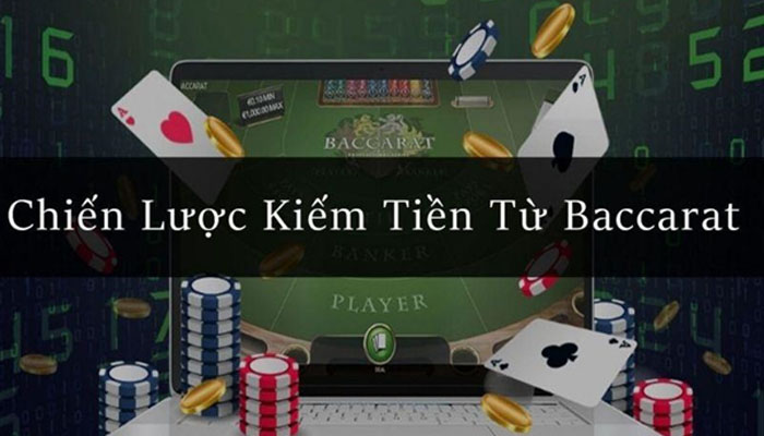 cách kiếm tiền từ Baccarat
