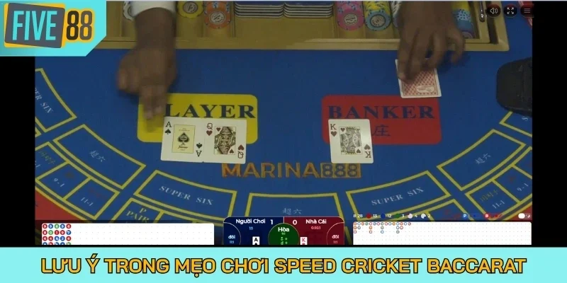 Lưu ý trong mẹo chơi Speed Cricket Baccarat